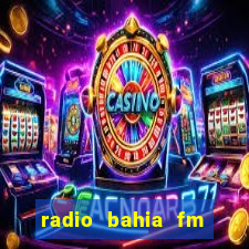 radio bahia fm 88.7 ao vivo ouvir